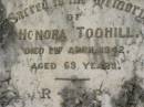 
Honora TOOHILL
2 Apr 1942, aged 69
Kalbar Catholic Cemetery, Boonah Shire 
