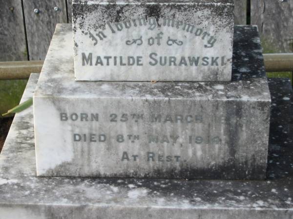 Matilde SURAWSKI  | b: 25 Mar 1835, d: 8 May 1914  | Martin SURAWSKI  | b: 22 Dec 1888, d: 5 Oct 1896  | Kalbar Catholic Cemetery, Boonah Shire  | 
