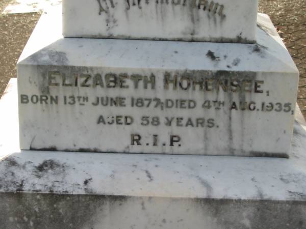 Alexander STEWART  | 11 Aug 1922, aged 76  | Bridget (STEWART)  | 27 Jan 1931, aged 89  |   | Elizabeth HOHENSEE  | b: 13 Jun 1877, d: 4 Aug 1935, aged 58  |   | John HOHENSEE  | b: 1 Mar 1872, d: 29 Sep 1931, aged 59  |   | Johann HOHENSEE  | 21 Dec 1925, aged 87  |   | Kalbar Catholic Cemetery, Boonah Shire  | 