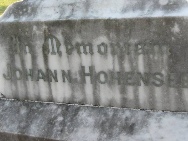 Alexander STEWART  | 11 Aug 1922, aged 76  | Bridget (STEWART)  | 27 Jan 1931, aged 89  |   | Elizabeth HOHENSEE  | b: 13 Jun 1877, d: 4 Aug 1935, aged 58  |   | John HOHENSEE  | b: 1 Mar 1872, d: 29 Sep 1931, aged 59  |   | Johann HOHENSEE  | 21 Dec 1925, aged 87  |   | Kalbar Catholic Cemetery, Boonah Shire  | 