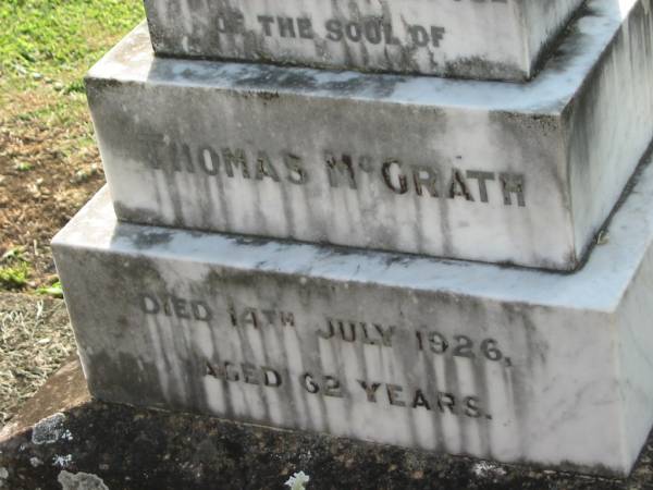Thomas McGRATH  | 14 Jul 1926, aged 62  |   | Mary Ellen McGRATH  | 22 Jul 1941  | Kalbar Catholic Cemetery, Boonah Shire  | 