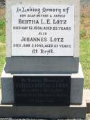 
Bertha L.E. LOTZ, mother,
died 12 May 1936 aged 63 years;
Johannes LOTZ, father,
died 2 June 1950 aged 85 years;
Estella Bertha CURRIE,
15-4-1908 - 20-12-2003,
daughter of Johannes & Bertha;
Kalbar General Cemetery, Boonah Shire
