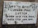 
Johann Paul LUTTER,
born 10 Feb 1866 died 17 Jan 1941;
Kalbar General Cemetery, Boonah Shire

