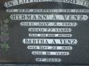 
Hermann A. VENZ, husband father,
died 4 July 1967 aged 77 years;
Bertha A. VENZ, mother,
died 20 Sept 1978 aged 86 years;
Kalbar General Cemetery, Boonah Shire
