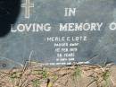 
Merle E. LOTZ,
died 1 Feb 1979 aged 56 years,
wife mother grandmother;
Kalbar General Cemetery, Boonah Shire
