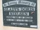 
Gladys Doris NIELSEN, wife of Digger,
15-2-1919 - 1-12-1999;
Kalbar General Cemetery, Boonah Shire
