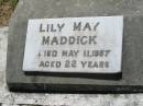 
Lily May MADDICK,
died 11 Mary 1937 aged 22 years;
Kalbar General Cemetery, Boonah Shire
