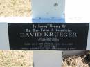 
David KRUEGER, father grandfather,
born 25-3-1888 died 12-2-1969,
remembered by daughter & family;
Kalbar General Cemetery, Boonah Shire
