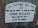 
Emilie M.KORNER,
died 21 Oct 1929 aged 42 years;
Kalbar General Cemetery, Boonah Shire
