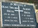 
Olive Thelma RIECK,
29-12-1918 - 24-1-1972 aged 54 years;
Albert RIECK,
7-12-1908 - 1-5-1985 aged 77 years;
Kalbar General Cemetery, Boonah Shire
