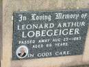 
Leonard Arthur LOBEGEIGER,
died 25 Aug 1983 aged 69 years;
Kalbar General Cemetery, Boonah Shire
