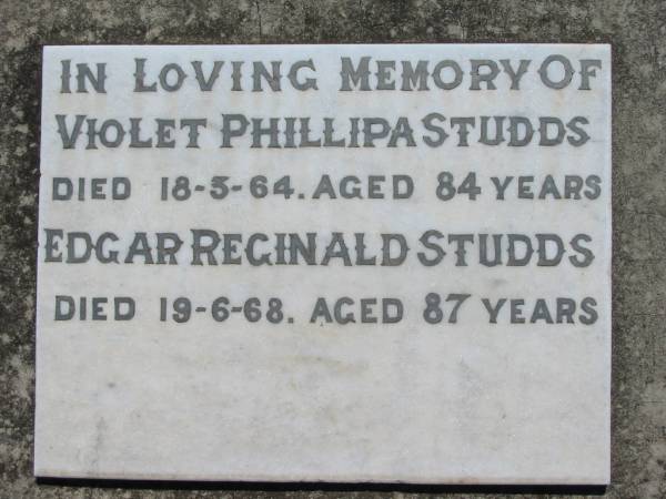 Violet Phillipa STUDDS,  | died 18-3-64 aged 84 years;  | Edgar Reginald STUDDS,  | died 19-6-68 aged 87 years;  | Kalbar General Cemetery, Boonah Shire  | 