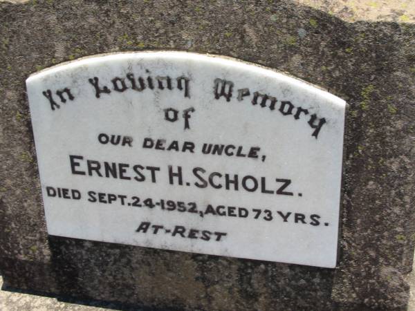 Ernest H. SCHOLZ, uncle,  | died 24 Sept 1952 aged 73 years;  | Kalbar General Cemetery, Boonah Shire  | 