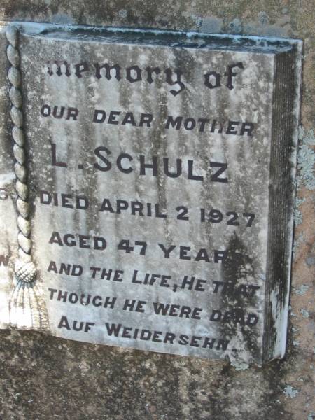H. SCHULZ, father,  | died 22 July 1926 aged 58 years;  | L. SCHULZ, mother,  | died 2 April 1927 aged 47 years;  | Kalbar General Cemetery, Boonah Shire  | 