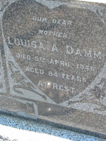 Hans H. DAMM, husband father,  | died 28 Jan 1941 aged 89? years;  | Louisa A. DAMM, mother,  | died 5 April 1946 aged 84 years;  | Kalbar General Cemetery, Boonah Shire  | 