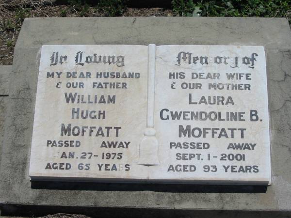 William Hugh MOFFATT, husband father,  | died 27 Jan 1975 aged 65 years;  | Laura Gwendoline B. MOFFATT, wife mother,  | died 1 Sept 2001 aged 93 years;  | Kalbar General Cemetery, Boonah Shire  | 