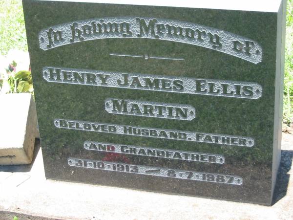 Henry James Ellis MARTIN,  | husband father grandfather,  | 31-10-1913 - 8-7-1987;  | Kalbar General Cemetery, Boonah Shire  | 