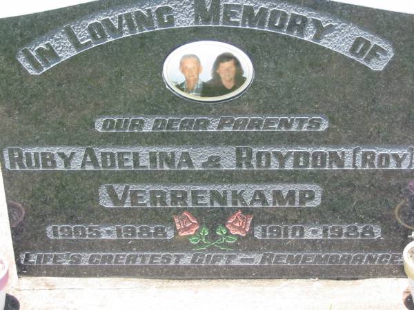 parents;  | Ruby Adelina VERRENKAMP,  | 1905-1988;  | Roydon (Roy) VERRENKAMP,  | 1910-1988;  | Kalbar General Cemetery, Boonah Shire  |   | 