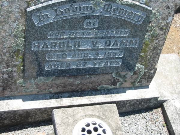 Harold V. DAMM, brother,  | died 9 Aug 1957 aged 57 years;  | Kalbar General Cemetery, Boonah Shire  | 