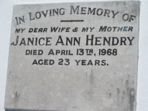 Janice Ann HENDRY, wife mother,  | died 13 APril 1968 aged 23 years;  | Kalbar General Cemetery, Boonah Shire  | 
