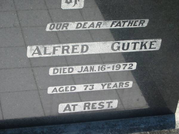 Alfred GUTKE, father,  | died 16 Jan 1972 aged 73 years;  | Kalbar General Cemetery, Boonah Shire  | 