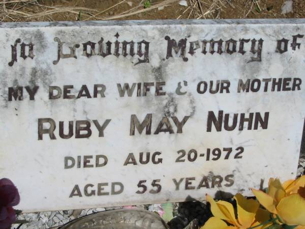 Ruby May NUHN, wife mother,  | died 20 Aug 1972 aged 55 years;  | Kalbar General Cemetery, Boonah Shire  | 