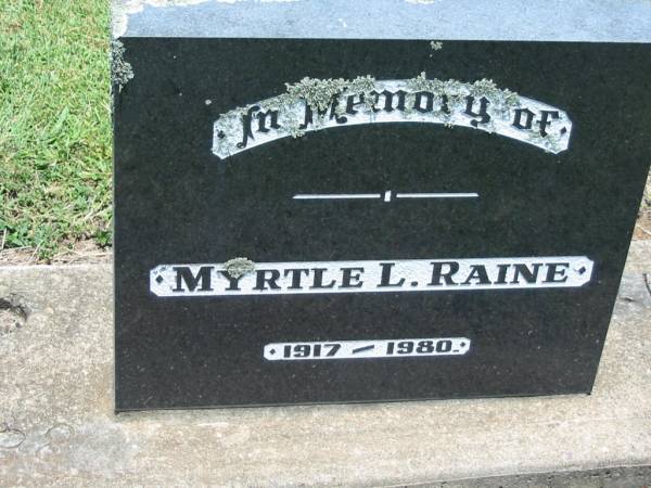Myrtle L. RAINE,  | 1917 - 1980;  | Kalbar General Cemetery, Boonah Shire  | 