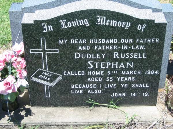 Dudley Russell STEPHAN,  | husband father father-in-law,  | died 5 March 1984 aged 55 years;  | Kalbar General Cemetery, Boonah Shire  | 