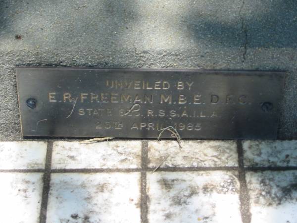 unveiled by E.R. FREEMAN,  | 25 Apr 1985;  | Kalbar General Cemetery, Boonah Shire  | 