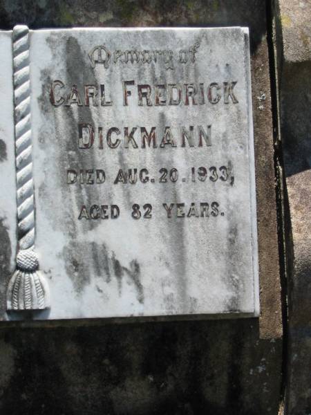 Fredarieke DICKMANN,  | died 27 Sept 1924 aged 68 years;  | Carl Frederick DICKMANN,  | died 20 Aug 1933 aged 82 years;  | Kalbar General Cemetery, Boonah Shire  | 