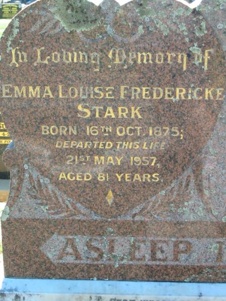 Emma Louise Fredericke STARK,  | born 16 Oct 1875,  | died 21 May 1957 aged 81 years;  | Ferdinand Albert STARK, husband father,  | born 30 July 1871,  | died 18 Jan 1951 aged 79 years 6 months;  | Kalbar General Cemetery, Boonah Shire  | 