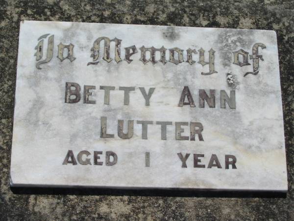 Betty Ann LUTTER, aged 1 year;  | Kalbar General Cemetery, Boonah Shire  | 