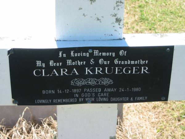 Clara KRUEGER, mother grandmother,  | born 14-12-1897 aged 24-1-1980,  | remembered by daughter & family;  | Kalbar General Cemetery, Boonah Shire  | 