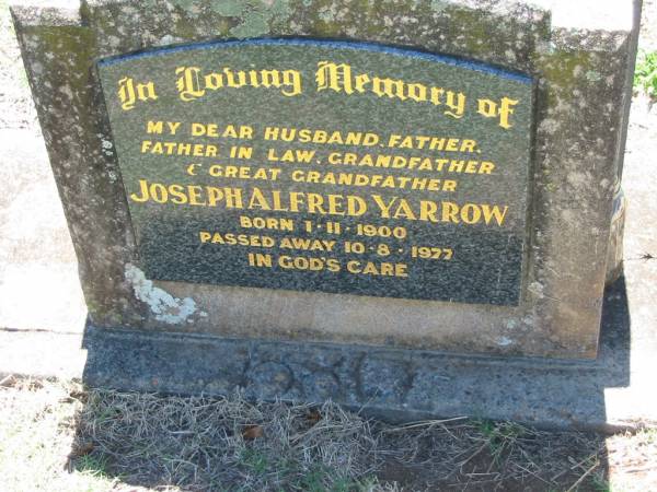 Joseph Alfred YARROW,  | husband father father-in-law  | grandfather great-grandfather,  | born 1-11-1900 died 10-8-1977;  | Kalbar General Cemetery, Boonah Shire  |   | 