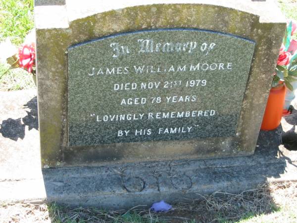 James William MOORE,  | died 21 Nov 1979 aged 78 years;  | Kalbar General Cemetery, Boonah Shire  | 