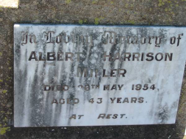 Albert Harrison MILLER,  | died 28 May 1954 aged 43 years;  | Kalbar General Cemetery, Boonah Shire  | 