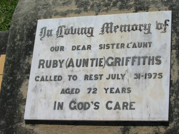 Ruby (Auntie) GRIFFITHS,  | sister aunt,  | died 31 July 1975 aged 72 years;  | Kalbar General Cemetery, Boonah Shire  | 