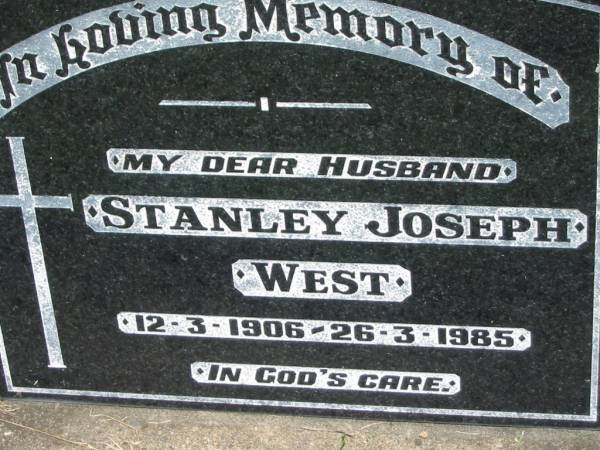 Stanley Joseph WEST, husband,  | 12-3-1906 - 26-3-1985;  | Kalbar General Cemetery, Boonah Shire  | 