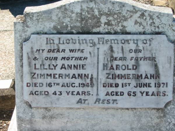 Lilly Annie ZIMMERMANN, wife mother,  | died 16 Aug 1949 aged 43 years;  | Harold ZIMMERMANN, father,  | died 1 June 1971 aged 65 years;  | Kalbar General Cemetery, Boonah Shire  | 
