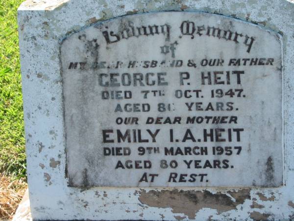 George P. HEIT, husband father,  | died 7 Oct 1947 aged 80? years;  | Emily I.A. HEIT, mother,  | died 9 March 1957 aged 80 years;  | Kalbar General Cemetery, Boonah Shire  | 