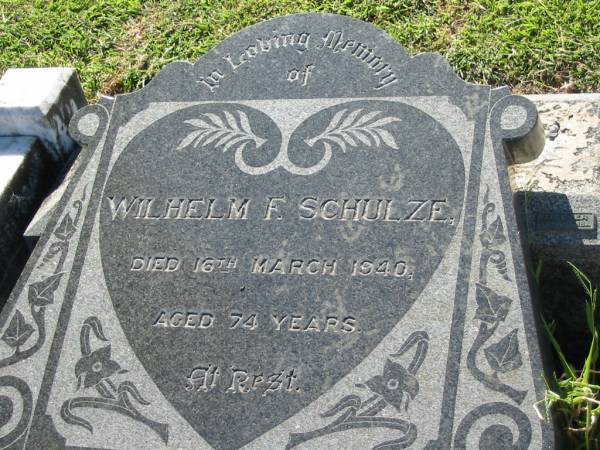 Wilhelm F. SCHULZE,  | died 15 March 1940 aged 74 years;  | Kalbar General Cemetery, Boonah Shire  | 