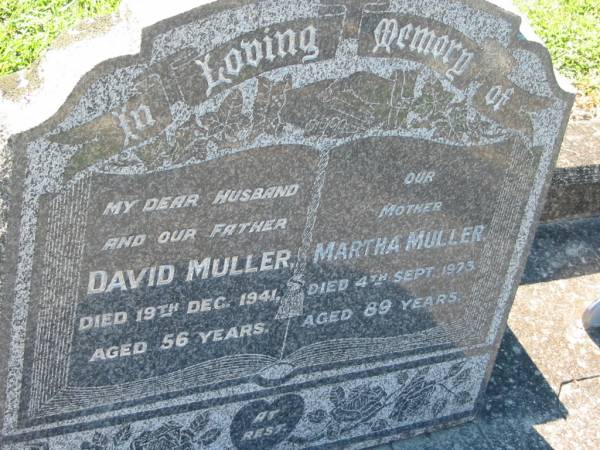David MULLER, husband father,  | died 19 Dec 1941 aged 56 years;  | Martha MULLER, mother,  | died 4 Sept 1973 aged 89 years;  | Kalbar General Cemetery, Boonah Shire  | 