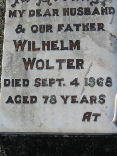 Wilhelm WOLTER, husband father,  | died 4 Sept 1968 aged 78 years;  | Mabel WOLTER, mother,  | died 21 Feb 1973 aged 83 years;  | Kalbar General Cemetery, Boonah Shire  | 