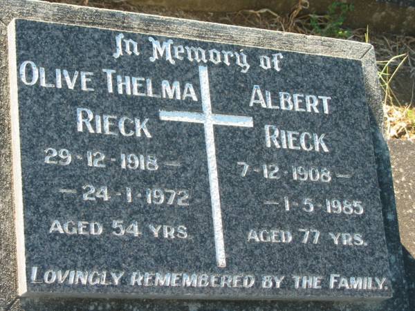 Olive Thelma RIECK,  | 29-12-1918 - 24-1-1972 aged 54 years;  | Albert RIECK,  | 7-12-1908 - 1-5-1985 aged 77 years;  | Kalbar General Cemetery, Boonah Shire  | 