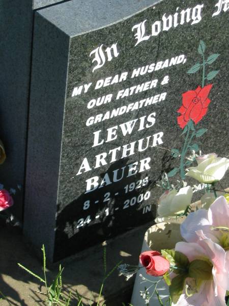 Lewis Arthur BAUER,  | husband father grandfather,  | 8-2-1928 - 24-1-2000;  | Kalbar General Cemetery, Boonah Shire  | 