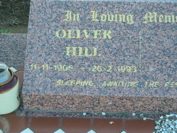 Oliver HILL,  | 11-11-1905 - 26-2-1993;  | Kalbar General Cemetery, Boonah Shire  | 