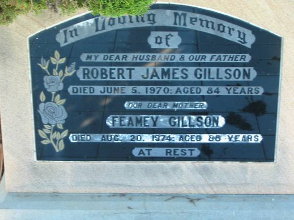 Robert James GILLSON, husband father,  | died 5 June 1970 aged 84 years;  | Feamey GILLSON, mother,  | died 20 Aug 1974 aged 88 years;  | Kalbar General Cemetery, Boonah Shire  | 