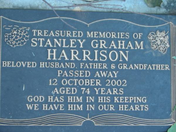 Stanley Graham HARRISON,  | husband father grandfather,  | died 12 Oct 2002 aged 74 years;  | Kalbar General Cemetery, Boonah Shire  | 