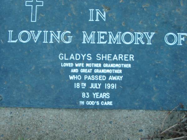 Gladys SHEARER,  | wife mother grandmother great-grandmother,  | died 18 July 1991 aged 83 years;  | Kalbar General Cemetery, Boonah Shire  | 