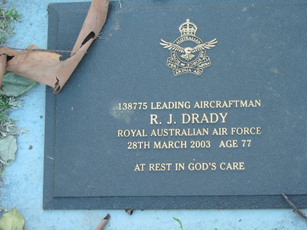 R.J. DRADY,  | 28 March 2003 aged 77;  | Kalbar General Cemetery, Boonah Shire  | 